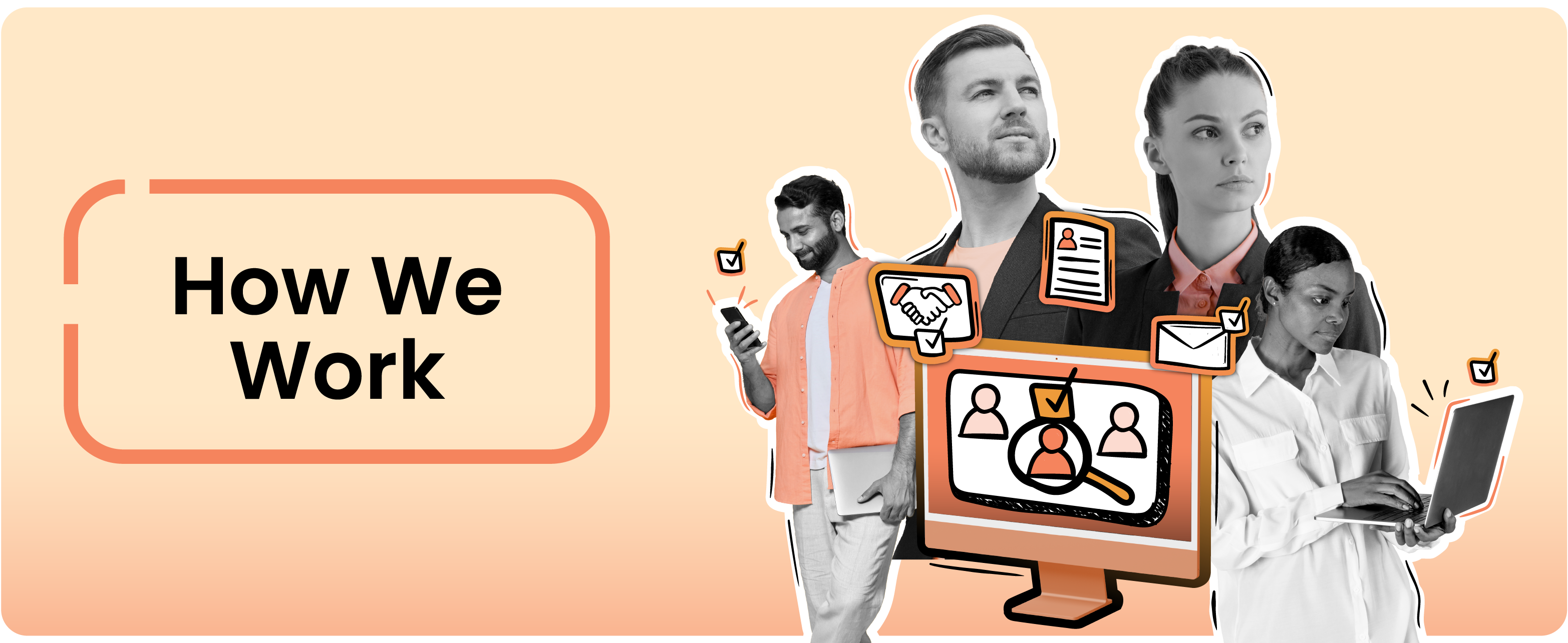 Banner with the text "How We Work" on the left and a group of diverse professionals on the right using devices and surrounded by icons of resumes, email, collaboration, and recruitment, symbolizing a streamlined hiring or team workflow process on a peach gradient background.